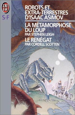 Robots et extra-terrestres: La métamorphose du loup, Le renégat 9782277230946