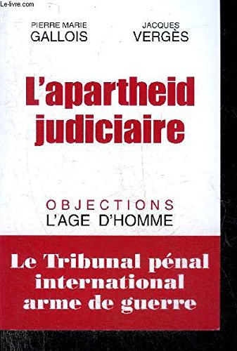 L'apartheid judiciaire : Le Tribunal pénal international, arme de guerre 9782825116258