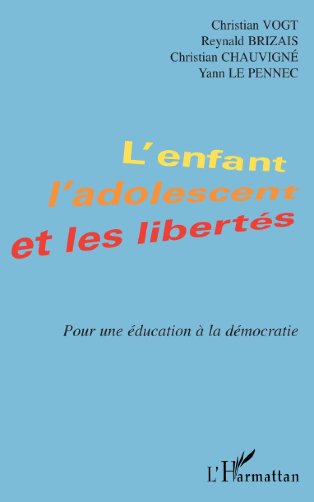 L'ENFANT , L'ADOLESCENT ET LES LIBERTES: Pour une éducation à la démocratie 9782738491886