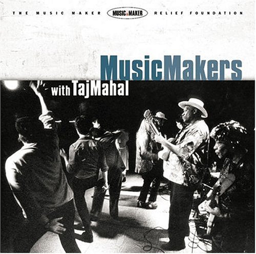 Music Makers with Taj Mahal 0601163000496