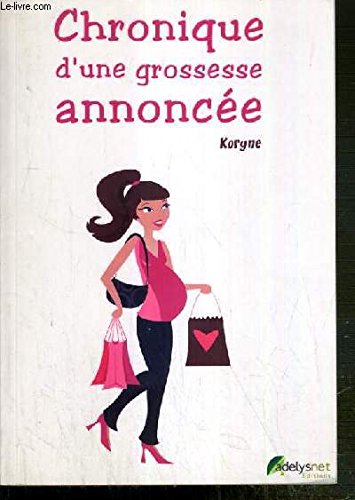CHRONIQUE D'UNE GROSSESSE ANNONCEE 9782952968805