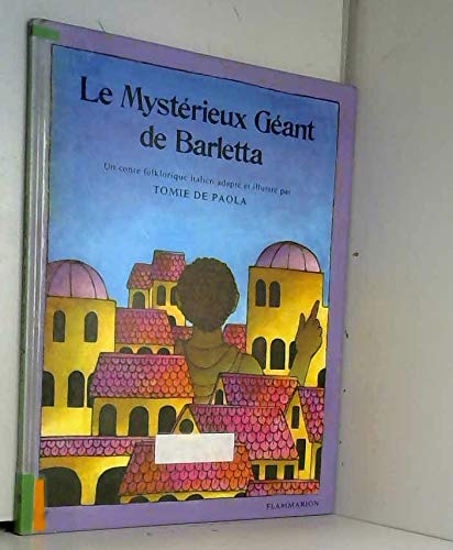 Mysterieux geant de barletta (Le): UN CONTE FOLKLORIQUE ITALIEN ADAPTE ET ILLUSTRE 9782081711242