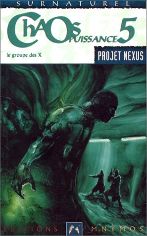 Chaos puissance, tome 5 : Le Groupe des X 9782911618154