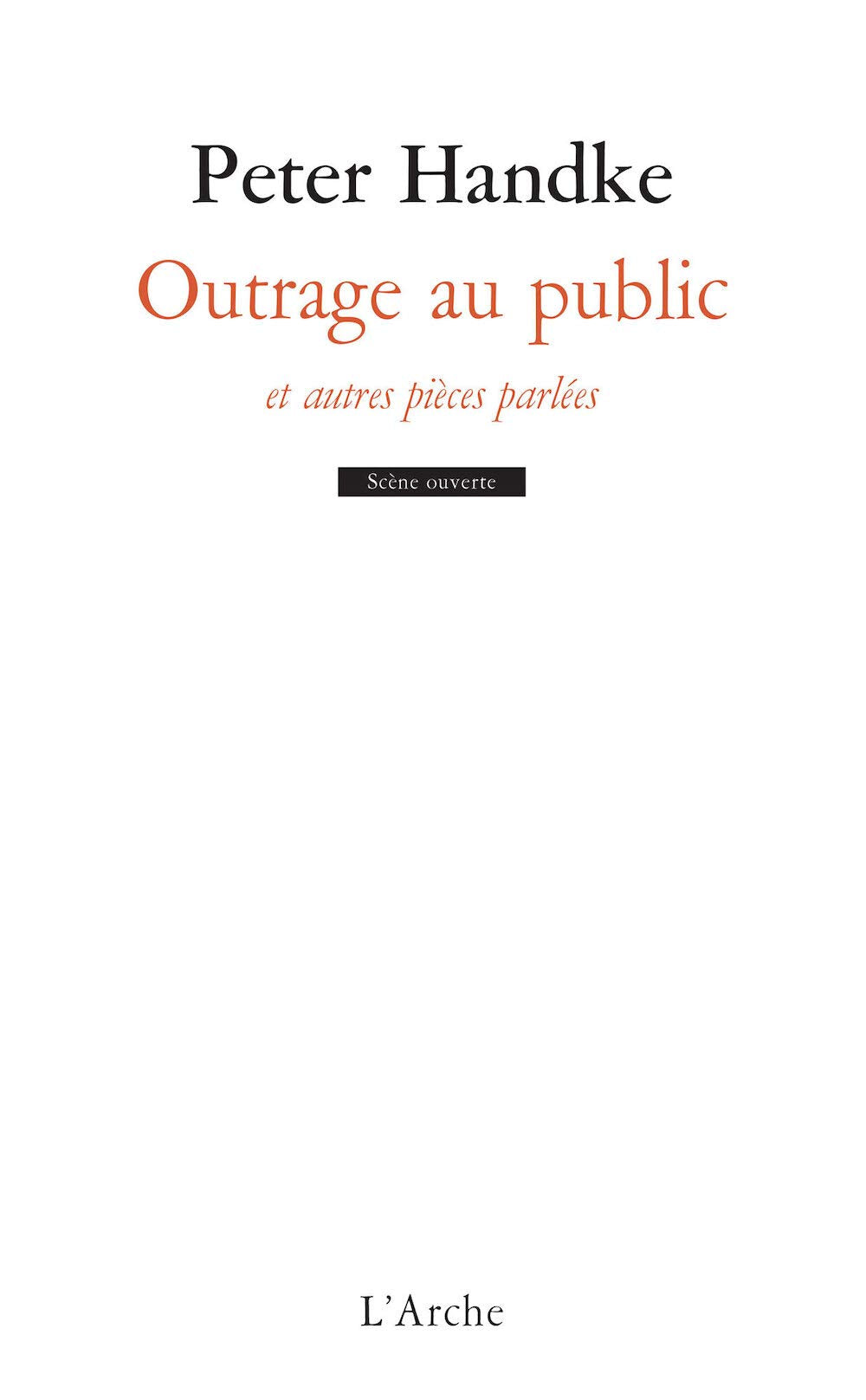 Outrage au public et autres pièces parlées - Prix Nobel de Littérature 2019 9782851810809