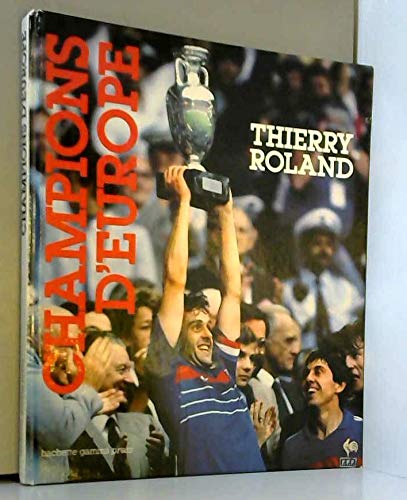 Champions d'Europe. L'album souvenir de l'Euro 1984 9782851083685