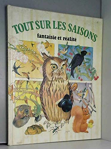 Tout sur les saisons : fantaisie et realite 9782261017607
