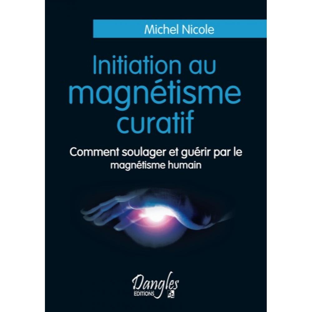 Initiation au magnétisme curatif 9782703303756