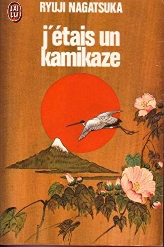 J'étais un kamikaze : Les chevaliers du vent divin (J'ai lu)