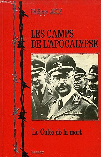 LES CAMPS DE L'APOCALYPSE, LE CULTE DE LA MORT