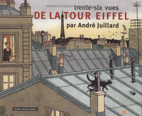 36 vues de la Tour Eiffel par A. Juillard 9782910150181