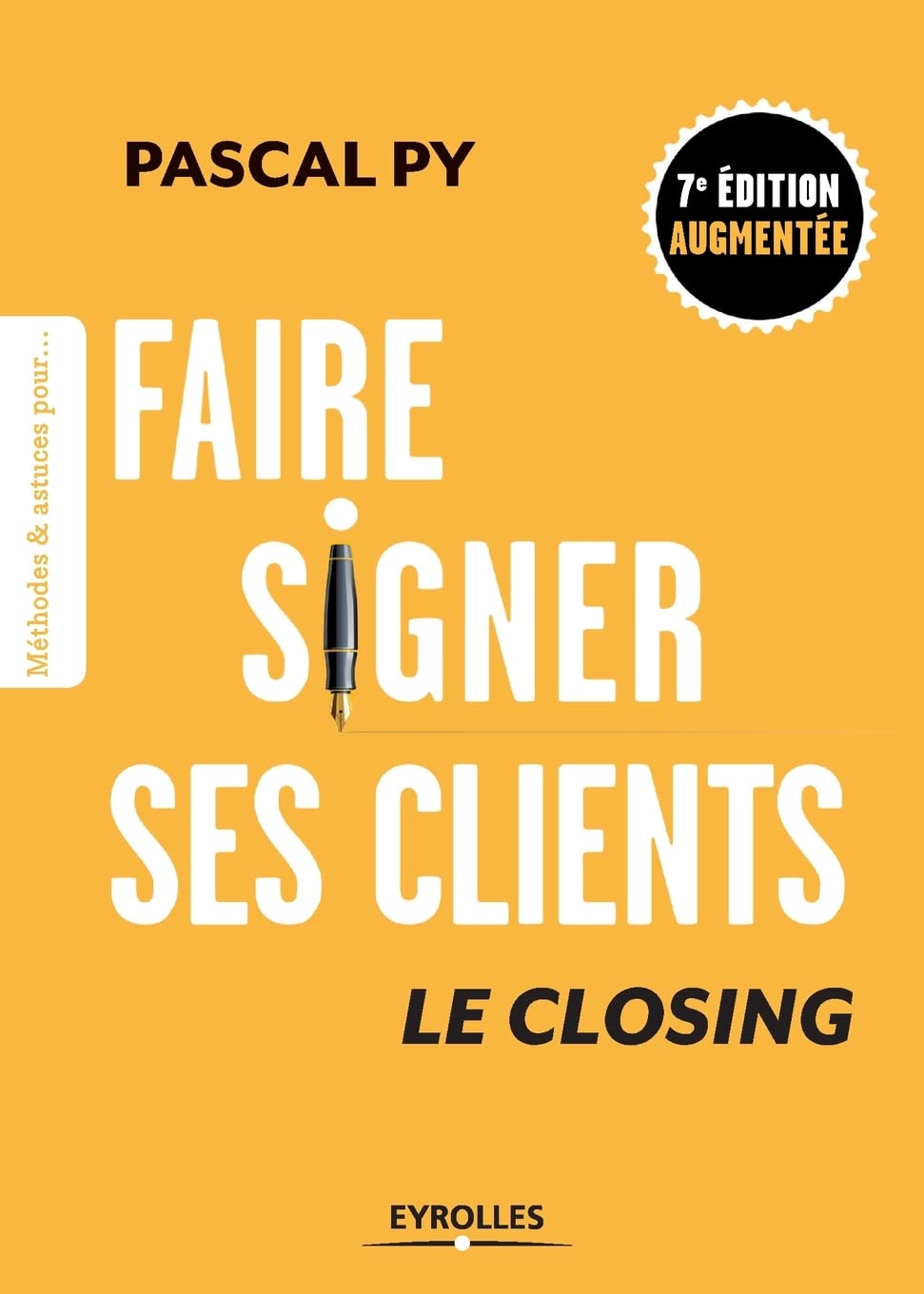 Faire signer ses clients: Le closing 9782212569117