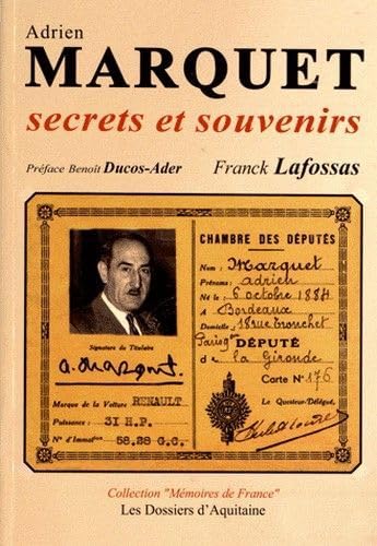 Adrien Marquet: Secrets et souvenirs 9782846222235