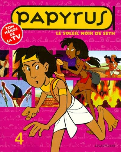 Papyrus capture images, tome 4 : le soleil noir de Seth 9782800127194
