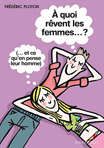 A quoi rêvent les femmes et ce qu'en pense leur homme 9782501053129