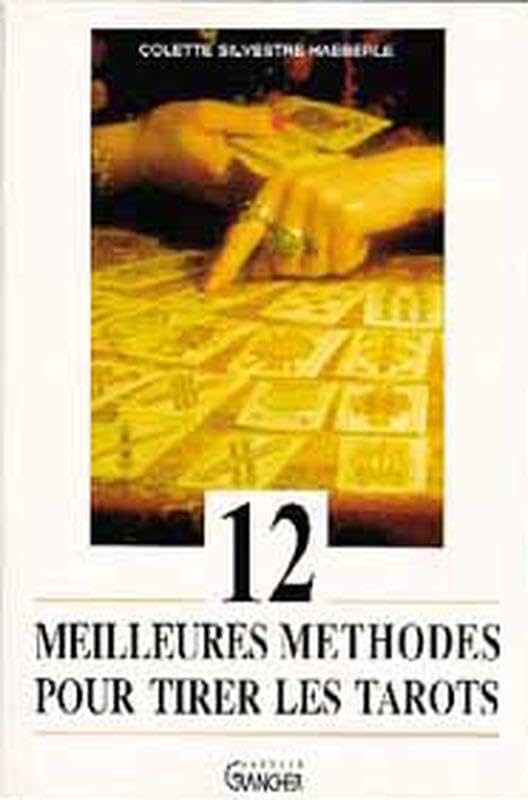 12 meilleures méthodes pour tirer les tarots 9782733902707