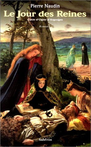 Cycle D'Ogier D'Argouges Tome 6. Le Jour Des Reines 9782908650020