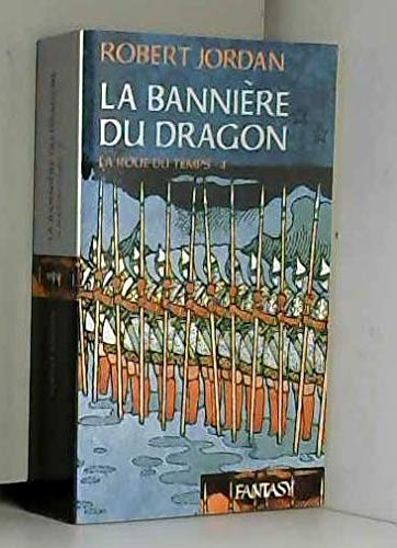 La roue du temps, tome 4: la bannière du dragon 9782744193996