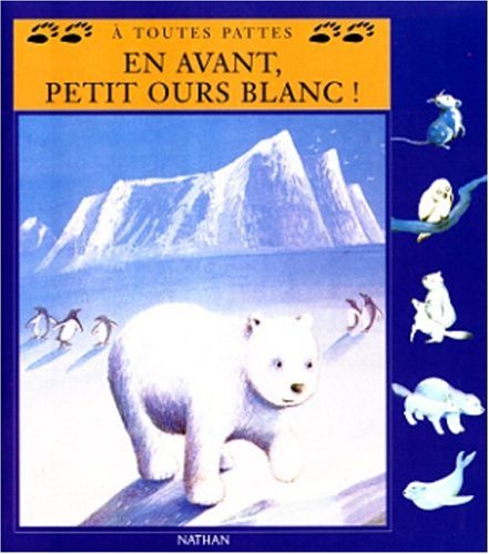 En avant, petit ours blanc ! 9782092016282