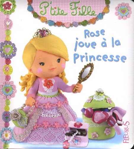 Rose joue à la princesse 9782215104490