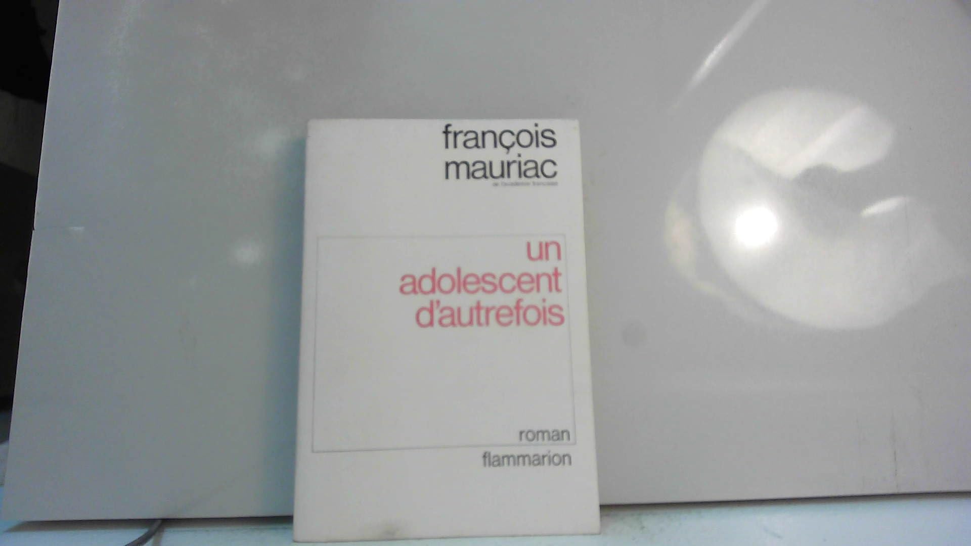 François Mauriac,... Un Adolescent d'autrefois