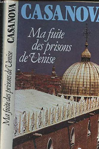 Ma fuite des prisons de venise : qu'on appelle les plombs 9782865530380