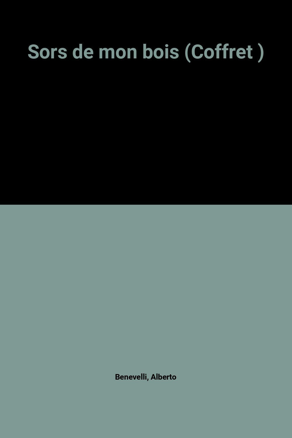 Sors de mon bois (Coffret ) 9782841810185
