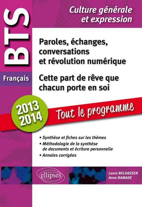 Cette Part de Rêve que Chacun Porte en Soi. Paroles, Échanges Conversations et Révolution Numérique BTS Français 2013-2014 Tout le Programme 9782729880736