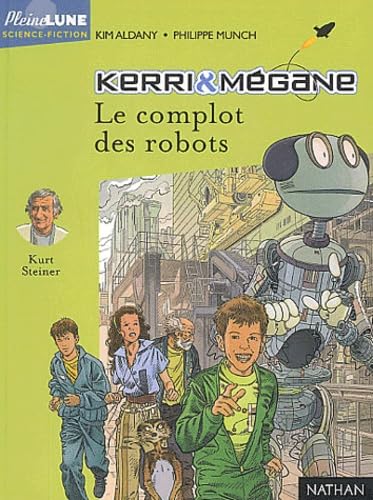 Kerri et Mégane : Le complot des robots 9782092823545