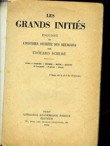 LES GRANDS INITIES ESQUISE DE L'HISTOIRE SCRETE DES RELIGIONS