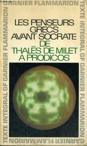 Les penseurs grecs avant socrate, de thales a prodicos 3665375230741