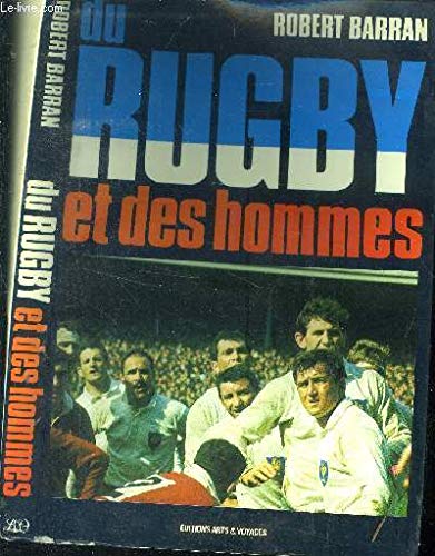 DU RUGBY ET DES HOMMES .