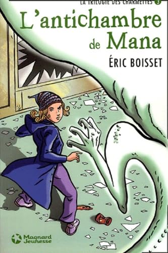 La Trilogie des charmettes (3) - L'antichambre de Mana 9782210969124