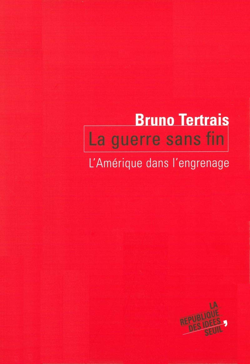 La Guerre sans fin : L' Amérique dans l'engrenage 9782020634236