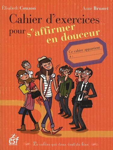 Cahier d exercices pour s affirmer tranquillement 9782710121664