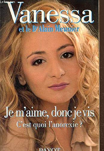 Je m'aime, donc je vis : C'est quoi l'anorexie ? 9782228893770