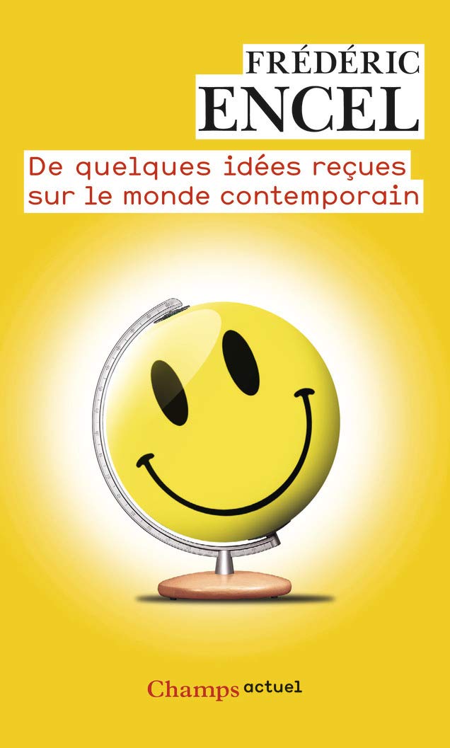 De quelques idées reçues sur le monde contemporain: Précis de géopolitique à l'usage de tous 9782081332768