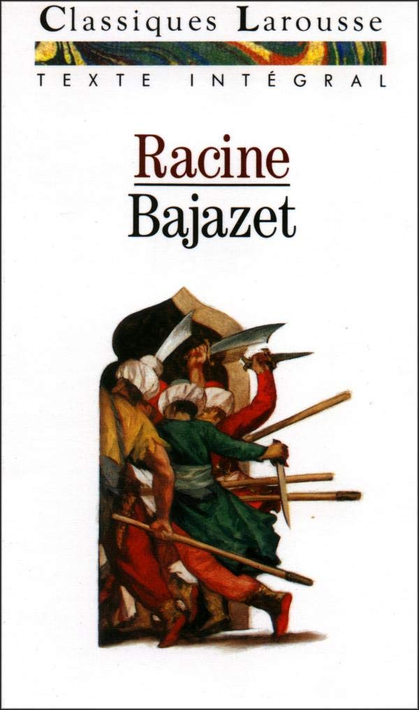 Bajazet, texte intégral 9782038714029