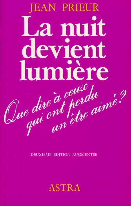 La nuit devient lumière - Que dire à ceux qui ont perdu un être cher ? 9782900219416