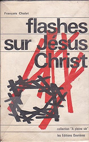 Flashes sur Jésus-Christ