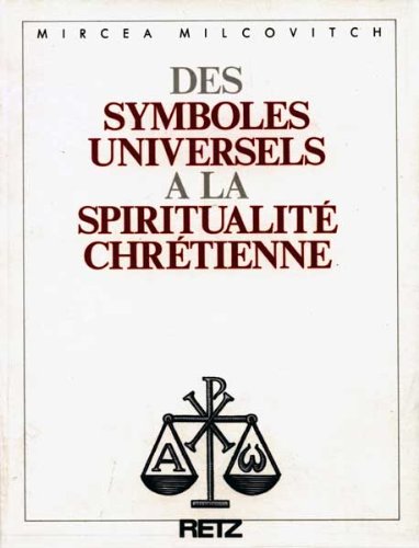 Des symboles universels à la spiritualité chrétienne 9782725613949