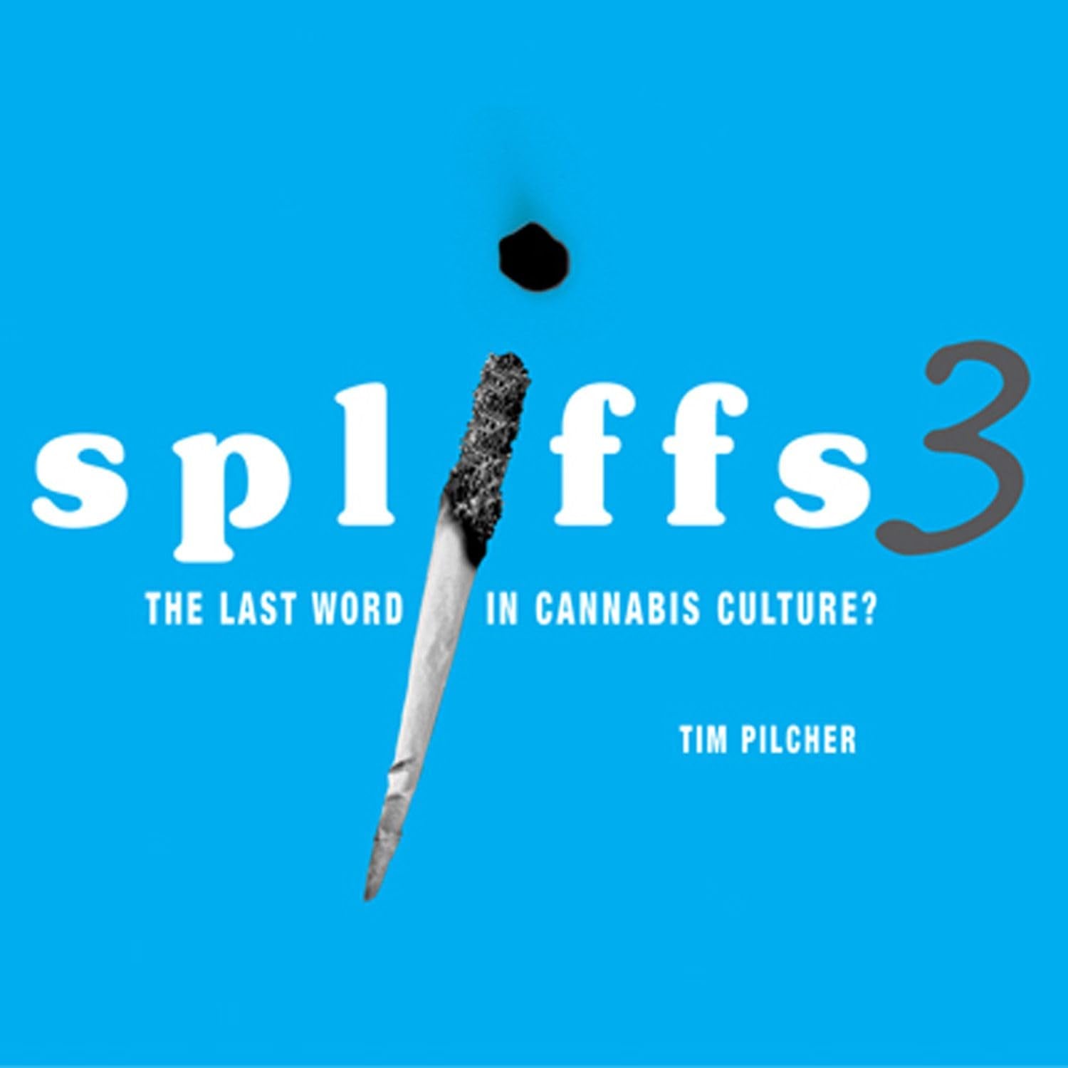 Spliffs 3: The Last Word in Cannabis Culture? 9781843403104