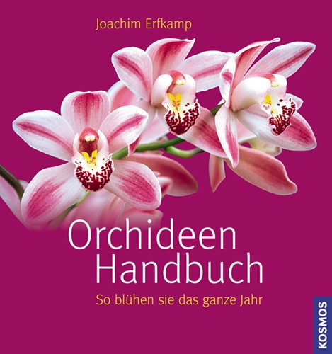 Orchideen Handbuch: So blühen sie das ganze Jahr 9783440126745