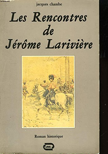 Les Rencontres de Jérôme Larivière (Romans) 9782863680469