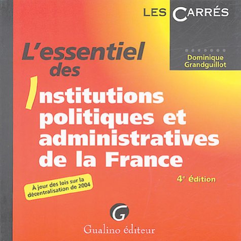 L'essentiel des Institutions politiques et administratives de la France 9782842008079