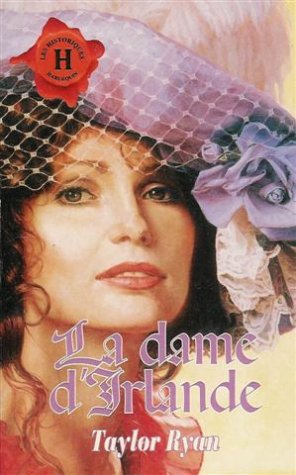 La dame d'Irlande : Collection : Harlequin les historiques n° 99 9782280162166