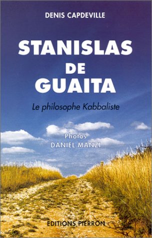 Stanislas de Guaita : Le Philosophe kabbaliste 9782708501560