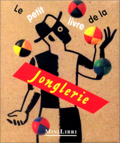 Le Petit Livre de la jonglerie 9782842500108