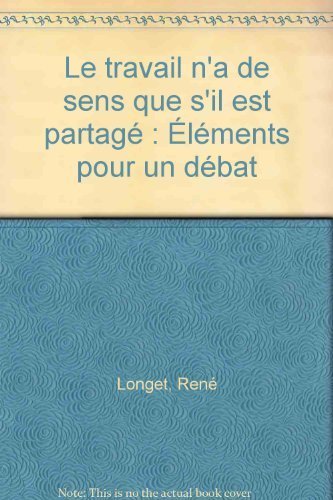 Le travail n'a de sens que s'il est partagé: Éléments pour un débat 9782883530539
