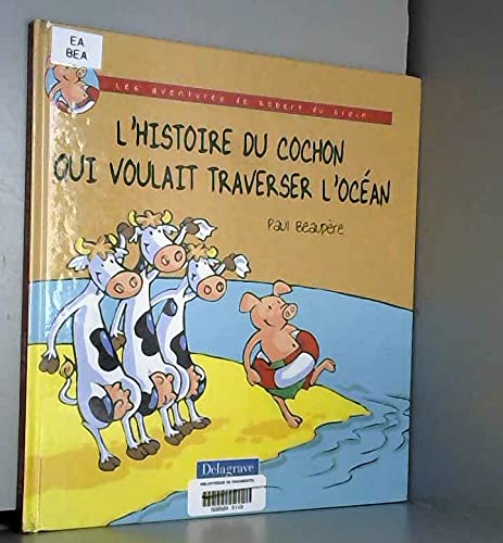 L'histoire du cochon qui voulait traverser l'océan 9782206084176