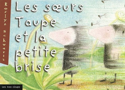 Les Soeurs taupe et la Brise 9782895401469